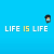Life is life img
