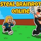 Steal Brainrots