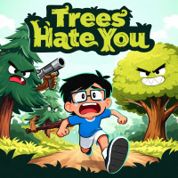 Trees Hate You img